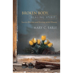 Broken Body, Healing Spirit: Lectio Divina and Living with Illness