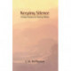 Keeping Silence: Christian Practices for Entering Stillness