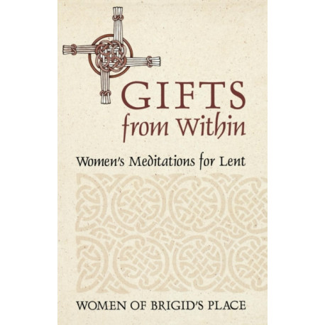 Gifts from Within: Women's Meditations for Lent