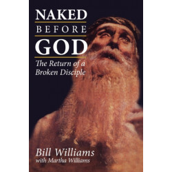 Naked Before God: The Return of a Broken Disciple