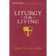Liturgy for Living: Revised Edition