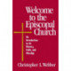 Welcome to the Episcopal Church: An Introduction to Its History, Faith, and Worship