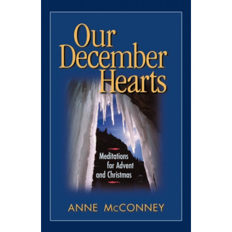Our December Hearts: Meditations for Advent and Christmas