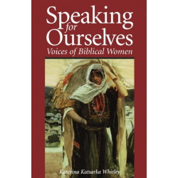 Speaking for Ourselves: Voices of Biblical Women