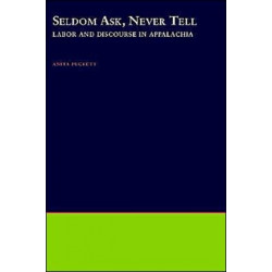 Seldom Ask, Never Tell: Labor and Discourse in Appalachia