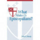 What Makes Us Episcopalians?