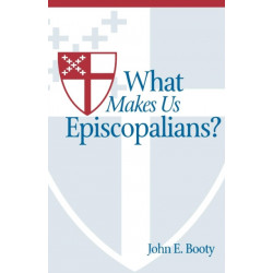 What Makes Us Episcopalians?