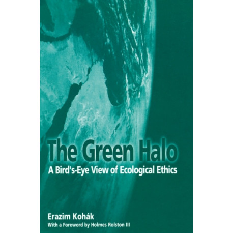 The Green Halo: A Bird's-Eye View of Ecological Ethics