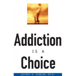 Addiction Is a Choice