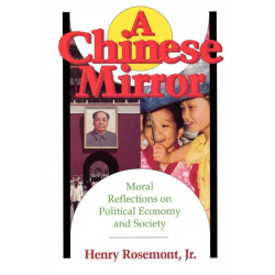 Chinese Mirror: Moral Reflections on Political Ecomy and Society
