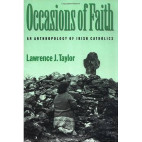 Occasions of Faith: An Anthropology of Irish Catholics