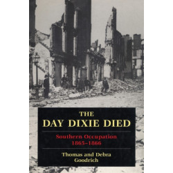 The Day Dixie Died: The Occupied South, 1865-1866