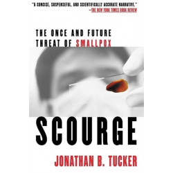 Scourge: The Once and Future Threat of Smallpox