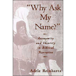 'Why Ask My Name?': Anonymity and Identity in Biblical Narrative
