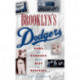 Brooklyn's Dodgers: The Bums, the Borough, and the Best of Baseball 1947-1957