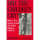 Did the Children Cry: Hitler's War Against Jewish and Polish Children, 1939-45