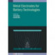 Metal Electrodes for Battery Technologies
