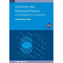 A Journey into Reciprocal Space (Second Edition): A crystallographer’s perspective