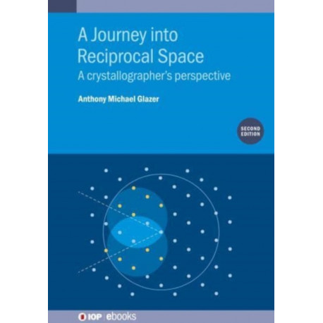 A Journey into Reciprocal Space (Second Edition): A crystallographer’s perspective