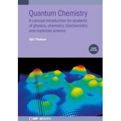 Quantum Chemistry (Third Edition): A concise introduction for students of physics, chemistry, biochemistry and materials science