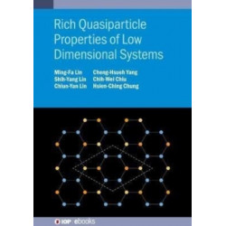 Rich Quasiparticle Properties of Low Dimensional Systems