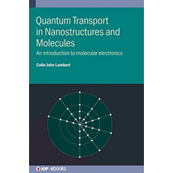 Quantum Transport in Nanostructures and Molecules: An introduction to molecular electronics
