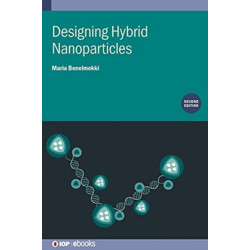 Designing Hybrid Nanoparticles (Second Edition)
