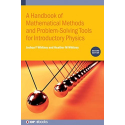 A Handbook of Mathematical Methods and Problem-Solving Tools for Introductory Physics (Second Edition)