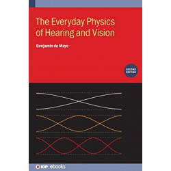 The Everyday Physics of Hearing and Vision (Second Edition)