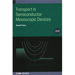 Transport in Semiconductor Mesoscopic Devices (Second Edition)