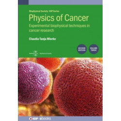 Physics of Cancer, Volume 3 (Second Edition): Experimental biophysical techniques in cancer research