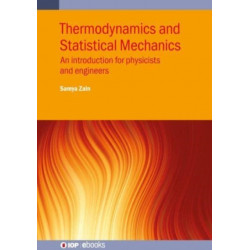 Thermodynamics and Statistical Mechanics: An introduction for physicists and engineers
