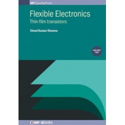 Flexible Electronics, Volume 2: Thin-film transistors