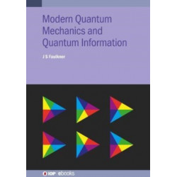 Modern Quantum Mechanics and Quantum Information