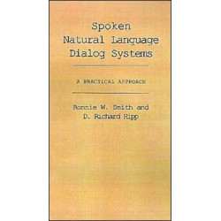 Spoken Natural Language Dialog Systems: A Practical Approach