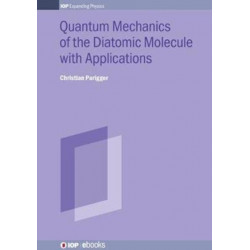 Quantum Mechanics of the Diatomic Molecule with Applications