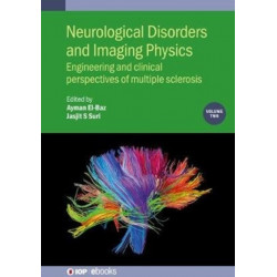 Neurological Disorders and Imaging Physics, Volume 2: Engineering and clinical perspectives of multiple sclerosis