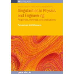 Singularities in Physics and Engineering: Properties, methods, and applications