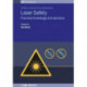 Laser Safety: Practical knowledge and solutions