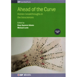 Ahead of the Curve: Volume 2: Hidden breakthroughs in the biosciences