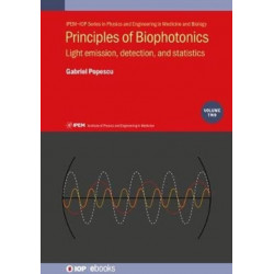 Principles of Biophotonics, Volume 2: Light emission, detection, and statistics
