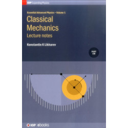 Essential Advanced Physics: Lecture Notes in Classical Mechanics