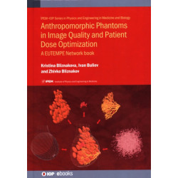 Anthropomorphic Phantoms in Image Quality and Patient Dose Optimization: A EUTEMPE Network book