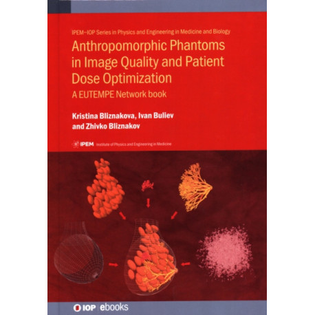 Anthropomorphic Phantoms in Image Quality and Patient Dose Optimization: A EUTEMPE Network book