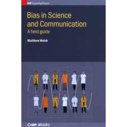 Bias in Science and Communication: A field guide