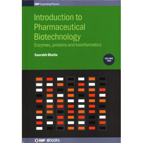 Introduction to Pharmaceutical Biotechnology, Volume 2: Enzymes, proteins and bioinformatics