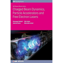 Charged Beam Dynamics, Particle Accelerators and Free Electron Lasers