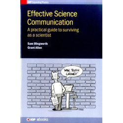 Effective Science Communication: A practical guide to surviving as a scientist