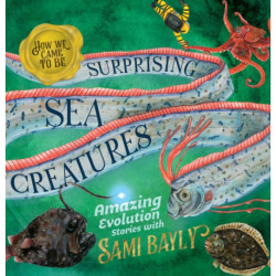 How We Came to Be: Surprising Sea Creatures