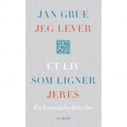 Jeg lever et liv som ligner jeres